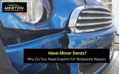 Have Minor Dents? Why Do You Need Experts For Bodywork Repairs
